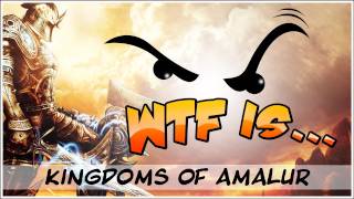► WTF Is... - Kingdoms of Amalur : Reckoning - Part 1 ► WTF Is... - Kingdoms of Amalur : Reckoning - Part 1