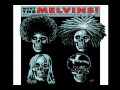 Melvins with teeth extended version