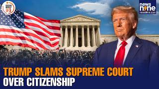Celebrity US Citizenship Law: Trump vs SC on Birthright Citizenship | Trump Attends Hearing In Person | News9 Net Worth