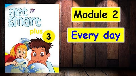 CEFR | GET SMART PLUS 3 | MODULE 2 EVERY DAY