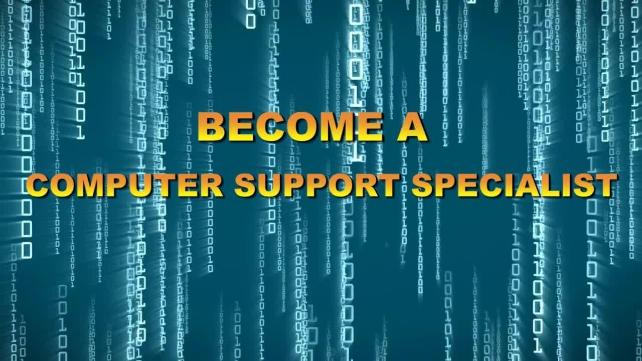 Become a Computer Support Specialist