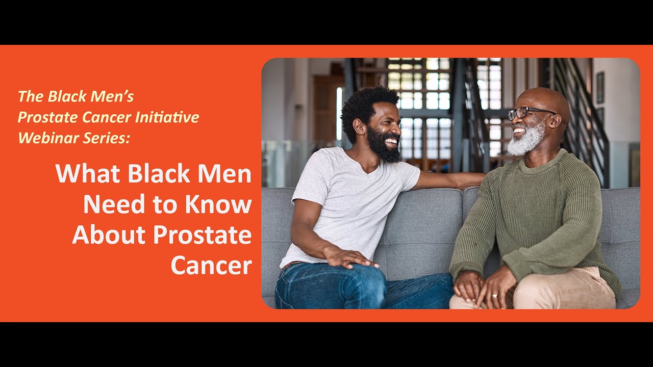 Webinar - What Black Men Need to Know About Prostate Cancer - YouTube