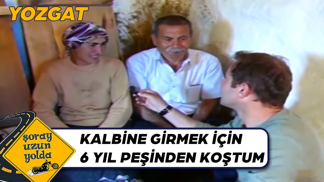 Sevdiğine Seneler Sonra Kavuşan Muhtar - Yozgat | Şoray Uzun Yolda