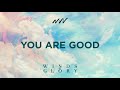 You Are Good - Winds of Glory | New Wine