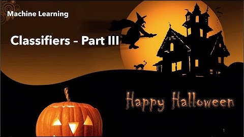 ML - Lecture 6 Classifiers Part - 3 | Machine Learning |Decision Tree | SVM | Classifiers Enables
