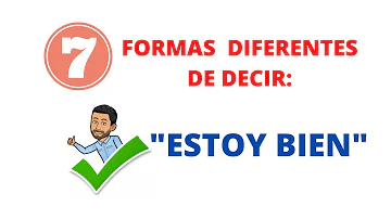 ¿Cómo decir que estás bien?