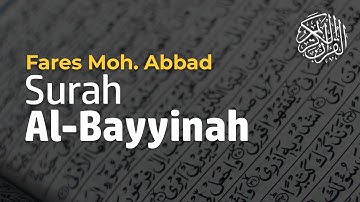 [ENGLISH] Surah Al-Bayyinah سورة البينة (The Clear Evidence) - Fares Mohammed Abbad