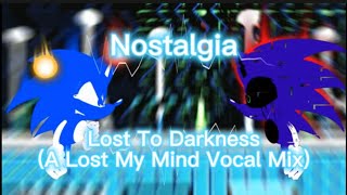 Nostalgia-A Lost To Darkness-Lost My Mind Vocal Mix