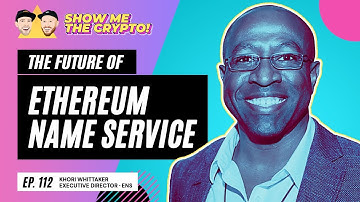 The Future of Ethereum Name Service - Khori Whittaker (Executive Director of ENS): Episode 112