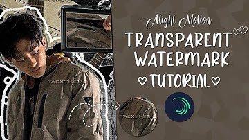 Transparent Watermark || Alight Motion [Tutorial / for beginners]