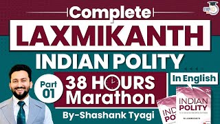 Complete Indian Polity M Laxmikanth in 38 Hours | Part - 1 | UPSC PRELIMS & Mains