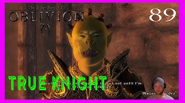 The Elder Scrolls IV Oblivion Max Difficulty TRUE KNIGHTS part 89