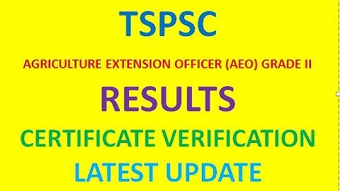 TSPSC AGRICULTURE EXTENSION OFFICER (AEO) GRADE II; RESULTS; CERTIFICATE VERIFICATION