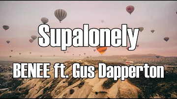 BENEE - Supalonely ft. Gus Dapperton (Lyrics)
