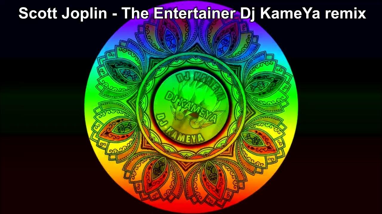 Scott Joplin - The Entertainer Dj KameYa remix 2023 Scott Joplin - The Entertainer Dj KameYa remix 2023