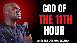 The God of 11th Hour | Last-Minute Miracles Prayer | Apostle Joshua Selman