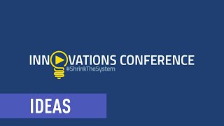 2020 Innovations Conference | #ShrinkTheSystem