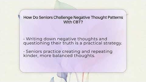 How Do Seniors Challenge Negative Thought Patterns With CBT? - Golden Years CBT