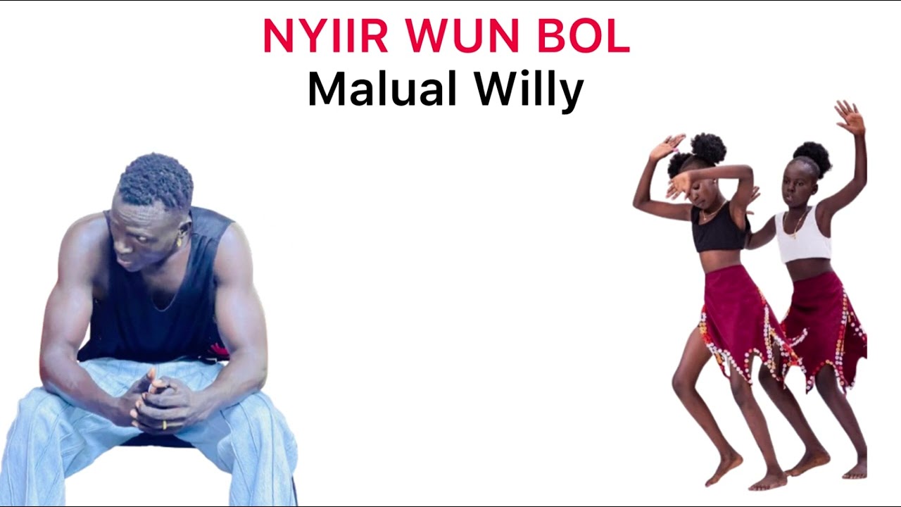 Nyiir Wun Bol by Malual Willy new Song (2025)
