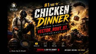 Vector Rout 07 Official | Victory & Chicken Dinners. Gloury of victory 🙌🙌...