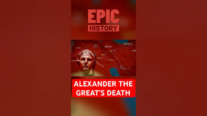 Alexander the Great: Unveiling the Mystery of His Death