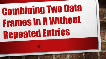 Combining Two Data Frames in R Without Repeated Entries
