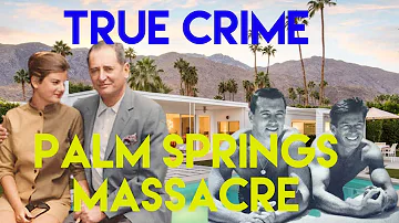 True Crime : Palm Springs Massacre | The Friendly Murders | Story Time featuring Rock Hudson & More