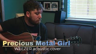 PRECIOUS METAL GIRL | WEEZER ACOUSTIC COVER