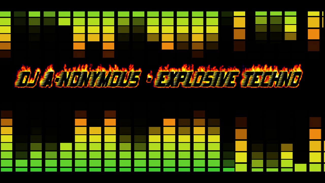 DJ A-Nonymous - Explosive Techno