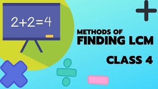 Class 4 Maths | Methods Of Finding LCM | Factors And Multiples | ICSE Syllabus