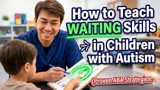 HOW TO TEACH WAITING SKILLS IN CHILDREN WITH AUTISM (Proven ABA Strategies!)