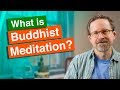 What is Buddhist Meditation?