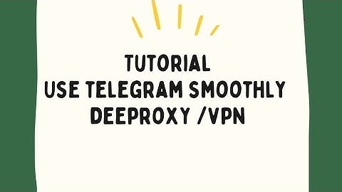 tutorial-how to use telegram smoothly through deeproxy/vpn