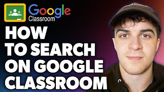 How to Search on Google Classroom (Full 2024 Guide)