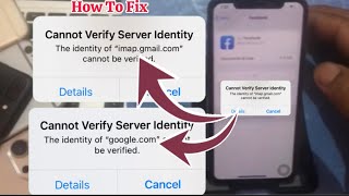 How to fix Cannot Verify Server Identity,The identity of IMAP  cannot be verified on iPhone