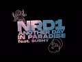 Nrd1 feat  sushy   another day in paradise  official lyric