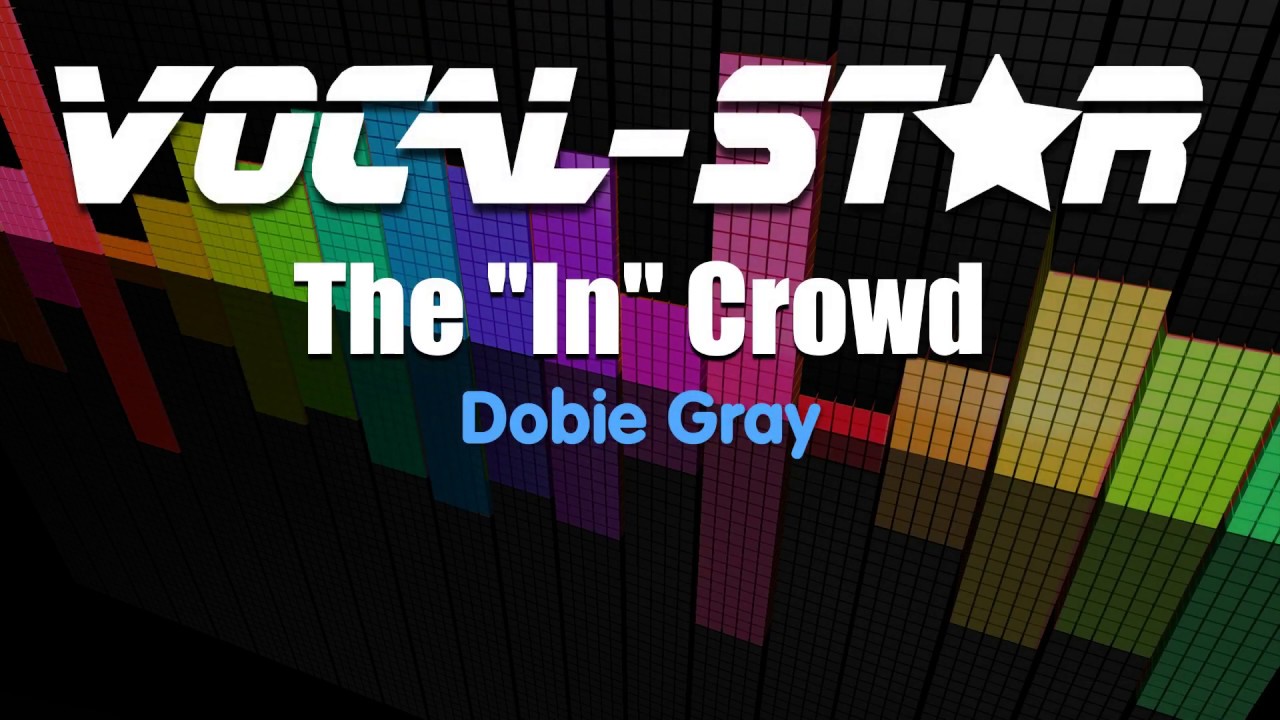 Dobie Gray The In Crowd (Karaoke Version) with Lyrics HD VocalStar