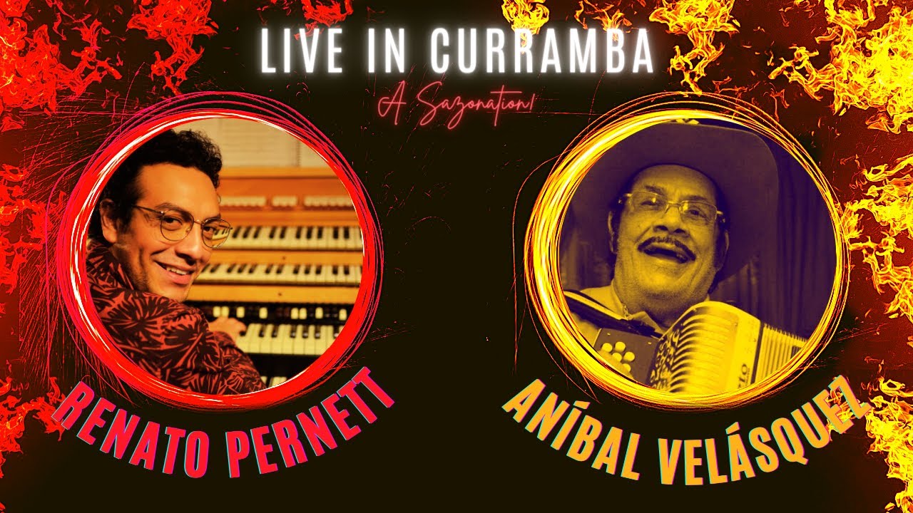 Renato Pernett & Aníbal Velásquez en Curramba!