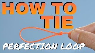 How to Tie the Perfection Loop Knot - BEST Loop to Loop Connection 