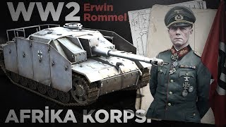 Erwin Rommel - Alman Afrika Kolordusu || İKİNCİ DÜNYA SAVAŞI: Kuzey Afrika Cephesi #1