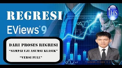 Cara Regresi + Uji Asumsi Klasik Data Time Series di Eviews 9 (Versi Lengkap)