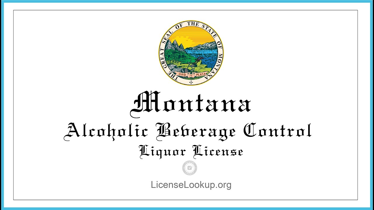 Montana Liquor License What You need to get started license Montana