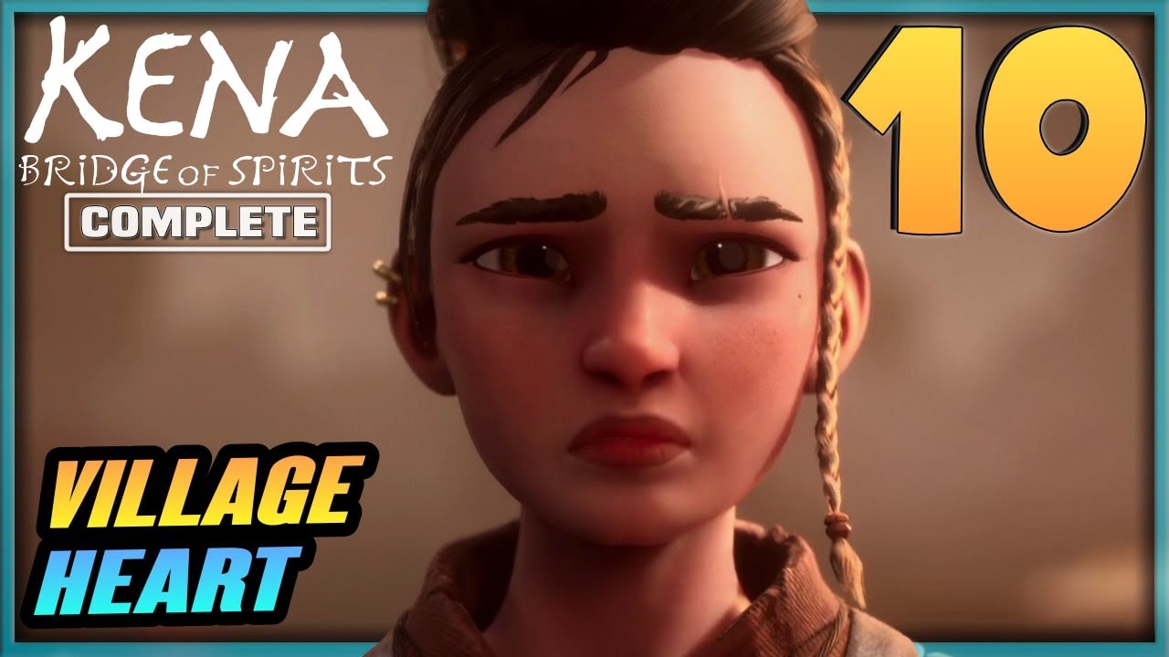 10 | KENA: Bridge of Spirits Gameplay Walkthrough - The Village Heart| PC PS5 PS4 Full Game