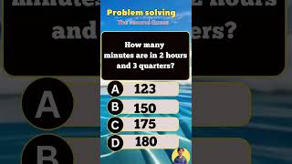 How many minutes are in 2 hours and 3 quarters #problemsolving #brainteaser