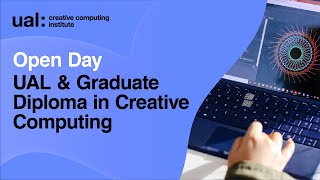 CCI Open Day: UAL and Graduate Diploma in Creative Computing | 28 April 4pm (BST)