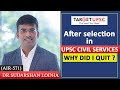 Selected in upsc cse but resigned  big learning for all students  must watch before starting prep