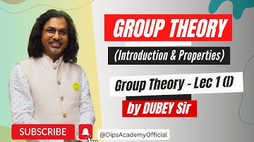 Group Theory - Introduction & Properties | Group Theory Lec 1 (Part 01) by Dubey Sir | CSIR NET