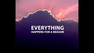 Video thumbnail of "Everything Happens For a Reason (Inspirational)"