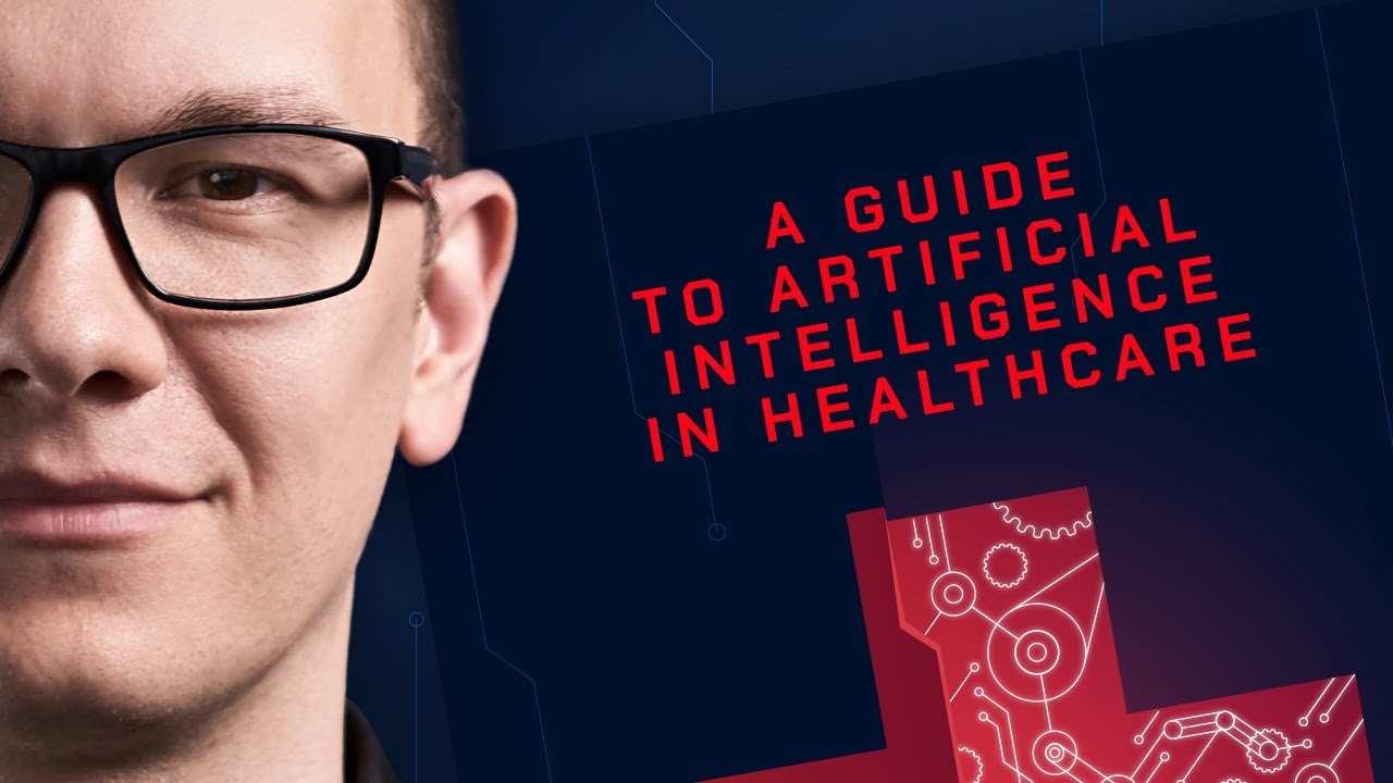 A Guide To Artificial Intelligence In Healthcare: E-Book - YouTube