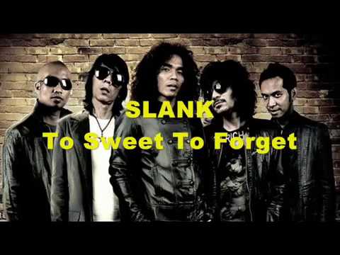 Slank - Too Sweet to Forget